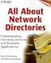 All About Network Directories: Understanding Directory Services and Business Applications