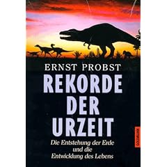 Rekorde der Urzeit. Die Entstehung der Erde und die Entwicklung des Lebens.