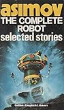 Asimov : the complete robot : selected stories