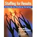 Staffing for Results: A Guide to Working Smarter