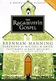 The Ragamuffin Gospel: Good News for the Bedraggled, Beat-Up, and Burnt Out