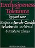 Exclusiveness and Tolerance: Studies in Jewish-Gentile Relations in Medieval and Modern Times (Scripta Judaica, 3)