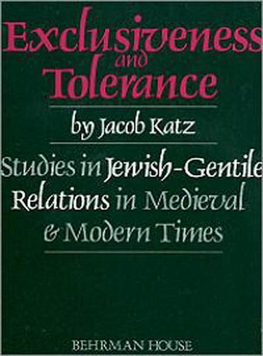 Exclusiveness and Tolerance: Studies in Jewish-Gentile Relations in Medieval and Modern Times (Scripta Judaica, 3)
