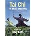 Tai Chi for Better Breathing: Relaxation Excercises for Asthma Relief