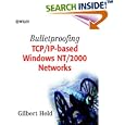 Bulletproofing TCP IP Based Windows NT 2000 Networks by  Gilbert Held