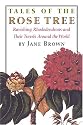 Tales of the Rose Tree: Ravishing Rhododendrons And Their Travels Around the World
