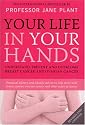 Your Life in Your Hands: Understand, Prevent and Overcome Breast Cancer and Ovarian Cancer