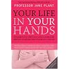 Your Life in Your Hands: Understand, Prevent and Overcome Breast Cancer and Ovarian Cancer