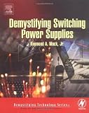 Demystifying Switching Power Supplies (The Demystifying Technology Series)