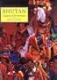 Bhutan: Kingdom in the Himalaya.
