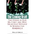 The Coming Draft: The Crisis in Our Military and Why Selective Service Is Wrong for America