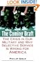 The Coming Draft: The Crisis in Our Military and Why Selective Service Is Wrong for America