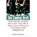 The Coming Draft: The Crisis in Our Military and Why Selective Service Is Wrong for America