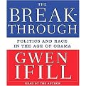 The Breakthrough (Politics and Race in the Age of Obama) (Unabridged) (Compact Disc)
