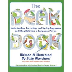 The Beak Book: Understanding, Preventing, and Solving Aggression and Biting Behaviors in Companion Parrots