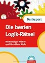 Die besten Logik-R&auml;tsel: Wochenlanger Knobelspa&szlig; f&uuml;r schlaue K&ouml;pfe