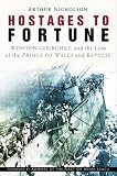 Hostages to Fortune: Winston Churchill and the Loss of the "Prince of Wales" and "Repulse"