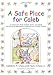 A Safe Place For Caleb: An Interactive Book For Kids, Teens And Adults With Issues Of Attachment, Grief, Loss Or Early Trauma