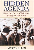 Hidden Agenda: How the Duke of Windsor Betrayed the Allies