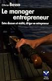 Le manager entrepreneur : Entre discours et réalité, diriger en entrepreneur