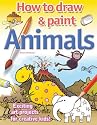 Drawing and Painting Animals: Exciting Art Projects for Creative Kids (How to Draw & Paint)
