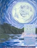  Healing After the Sudden Death of a Loved One (I Wasn