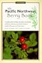 The Pacific Northwest Berry Book