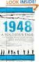 1948: A Soldier's Tale - The Bloody Road to Jerusalem