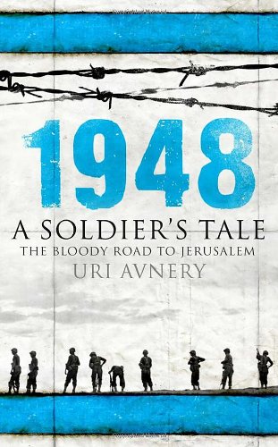 1948: A Soldiers Tale - The Bloody Road to Jerusalem
