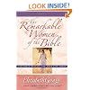 The Remarkable Women of the Bible: And Their Message for Your Life Today