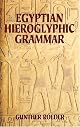 Egyptian Hieroglyphic Grammar: A Handbook for Beginners by Gunther Roeder