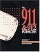 The 911 and 912 Porsche: A Restorer s Guide to Authenticity