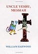 Uncle Yeshu, Messiah