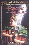 Forging of the Blade (Lowthars Blade, Book 1)