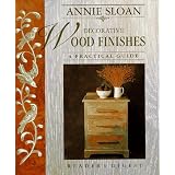 Annie Sloan Decorative Wood Finishes: A Practical Guideby Annie Sloan