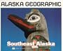Southeast Alaska: Part 2 (Alaska Geographic)