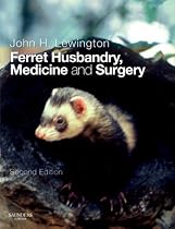 Ferret Husbandry, Medicine and Surgery