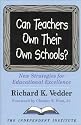 Can Teachers Own Their Own Schools? New Strategies of Educational Excellence