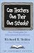 Can Teachers Own Their Own Schools? New Strategies of Educational Excellence