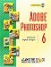 Book Adobe(R) Photoshop(R) 6: Advanced Digital Images (Against the Clock Series)