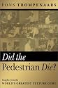 Did the Pedestrian Die? Insights from the Greatest Culture Guru