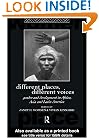 Different Places, Different Voices: Gender and Development in Africa, Asia and Latin America (Routledge International Studies of Women and Place)