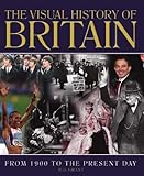 The visual history of Britain : from 1900 to the present day