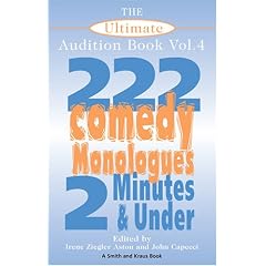 The Ultimate Audition Book, Volume 4: 222 Comedy Monologues, 2 Minutes & Under (Monologue Audition)