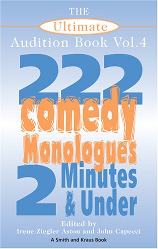 the ultimate audition book 222 comedy monologues 2 minutes and under vol 4 monologue audition series