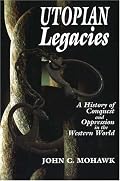 Utopian Legacies: A History of Conquest & Oppression in the Western World