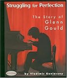 Books : Struggling for Perfection: The Story of Glenn Gould (Stories of Canada)