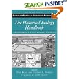 The Historical Ecology Handbook: A Restorationist's Guide to Reference Ecosystems (The Science and Practice of... by Curt Meine, Dave Egan, and Evelyn A. Howell