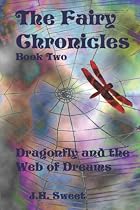 The Fairy Chronicles Book Two: Dragonfly and the Web of Dreams