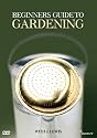 Beginners Guide To Gardening [DVD]